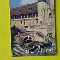 Le pays d'albret - Hubert Delpont