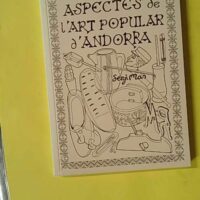 Aspectes De L'Art Popular D'Andorra - Mas Balaguer, Sergi
