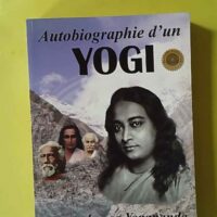 Autobiographie d'un yogi - Paramhansa Yogananda