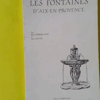 Les Fontaines d'Aix-en-Provence - Jean Boyer (Borricand) - photo de l'exemplaire d'occasion