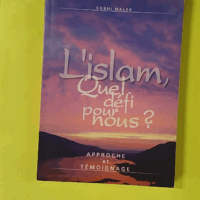 L´Islam, quel défi pour nous ? - Sobhi Malek