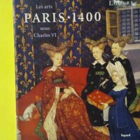 Paris 1400 - Les arts sous Charles VI - E. Delahaye
