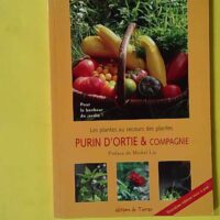 Purin d'ortie et compagnie - Les plantes au secours des plantes - Bernard Bertrand