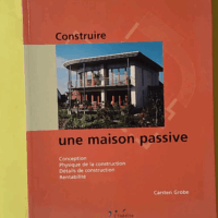 Construire une maison passive - Carften Grobe
