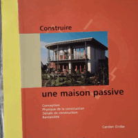 Construire une maison passive - Carften Grobe