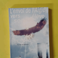 L'envol de l'aigle vers son élève - Parole de Médium - Marie-Thérèse Noailles