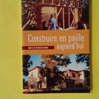Construire en paille aujourd'hui - Herbert Gruber