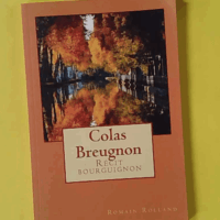 Colas Breugnon - Récit Bourguignon - Romain Rolland