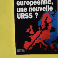 L'Union européenne, une nouvelle URSS ? - Vladimir Boukovsky
