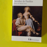 Les Amours du chevalier de Faublas - Louvet de Couvray