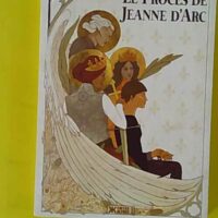 Le Procès de Jeanne d'Arc - Robert Brasillach