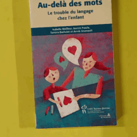 Au-delà des mots - Le trouble du langage chez l'enfant - Isabelle Meilleur (Hopital Sainte-Justine) - photo de l'exemplaire d'occasion