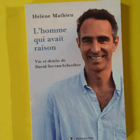 L'homme qui avait raison - Vie et destin de David Servand-Schreiber - Hélène Mathieu
