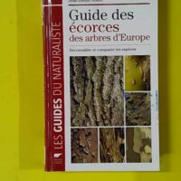 Guide des écorces des arbres d'Europe - Reconnaître et comparer les espèces - Jean-Denis Godet