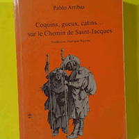 Coquins, gueux, catins... sur le chemin de Saint-Jacques - Picaros y picaresca en el camino de Santiago - Pablo Arribas
