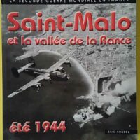 Saint-Malo Et La Vallée De La Rance - Été 1944 - RONDEL Eric