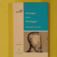 Dialogue avec Heidegger, tome 1 - Jean Beaufret