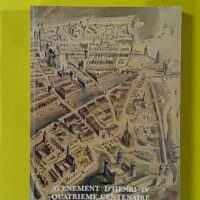 Avènement d'Henry IV, quatrième centenaire Tome 2 - Provinces et pays du Midi au temps d'Henri de Navarre - Association Henri IV 1989