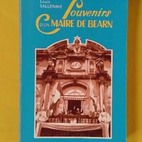 Souvenirs d'un maire du béarn. - Louis Sallenave