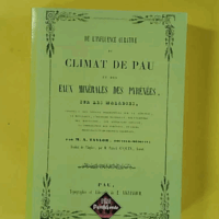 De l'influence curative du climat de Pau & des eaux minérales des Pyrénées sur les maladies... - Ex-Libris LH Sallenave - Alex. Taylor