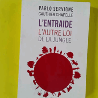 L'entraide - L'autre loi de la jungle - Pablo Servigne