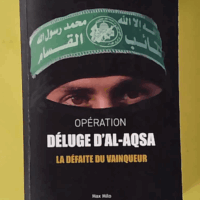 Opération déluge d'Al-Aqsa - La défaite du vainqueur - Jacques Baud