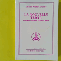OEUVRES COMPLETES Tome 13 : la nouvelle terre ; méthodes, exercices, formules, prières - Omraam Mikhaël Aïvanhov