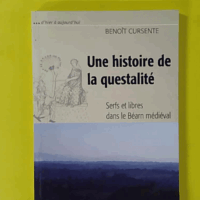 Une histoire de la questalité - Serfs et libres dans le Béarn médiéval - Ex-Libris LH Sallenave - Benoît Cursente