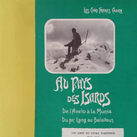 Les cinq frères Cadier. Au pays des isards - De l'Aneto à la Munia, par les pics de 3 100 m... Du pic Long au Balaïtous, par les pics de 3 100 m... Nouvelle édition Numéroté 12 papier Lafuma pur fil - Amis du livre pyreneen