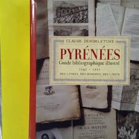 Pyrénées, guide bibliographique illustré - Tome 1, 1545-1955, des livres, des hommes, des lieux - Envoi d'auteur à Louis Sallenave + Ex-Libris LH Sallenave - Claude Dendaletche
