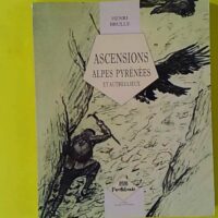 Ascensions ; Alpes Pyrénées et autres lieux - Ex-Libris LH Sallenave - Henri Brulle