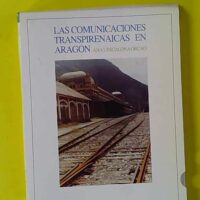 Las comunicaciones transpirenaicas en Aragón - Ana I. Escalona Orcao