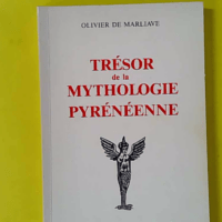 Trésor de la mythologie Pyrénéenne - MARLIAVE Olivier de