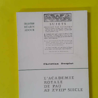 Un milieu socio-culturel provincial - L'Académie Royale de Pau au XVIIIe siècle - Ex-Libris LH Sallenave - DESPLAT Christian