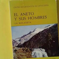 El Aneto Y Sus Hombres - Ex-Libris LH Sallenave - Escudier, Jean