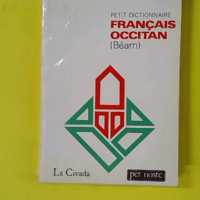 Petit dictionnaire français-occitan (Béarn) - Michel Grosclaude...