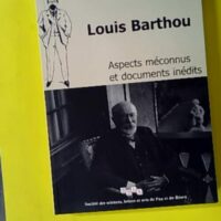 Louis Barthou, Aspects Méconnus Et Documents Inédits - Ex-Libris LH Sallenave - Jean François Saget