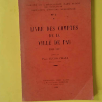 Livre des comptes de la ville de Pau - 1468-1607, publiés par Pierre Tucoo-Chala - Ex-Libris LH Sallenave + Envoi d'auteur à Louis Sallenave - Pierre Tucoo-Chala
