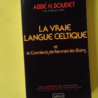 La vraie langue celtique et le Cromleck de Rennes-les-Bains - Henri Boudet