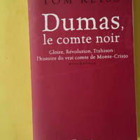 Dumas, le comte noir - Tom Reiss