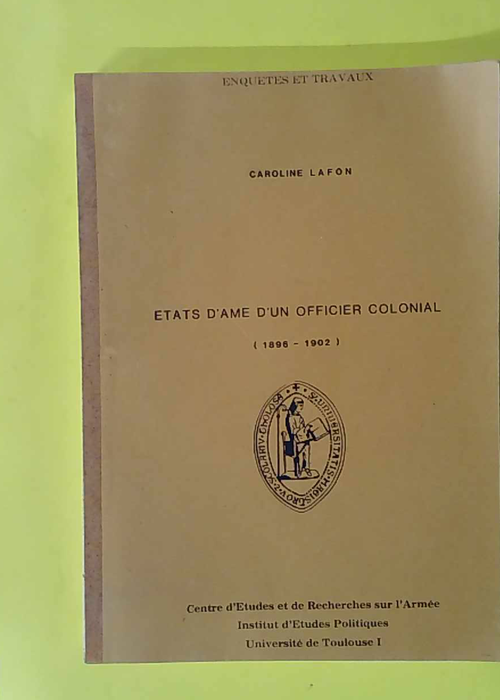 états d'ame d'un officier colonial - 1896 1902 - caroline lafon