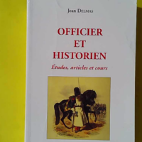 Officier et Historien études articles et cours - Jean Delmas