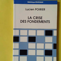 La crise des fondements - Lucien Poirier
