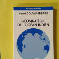 Géostratégie de l océan Indien - Hervé Coutau-Bégarie