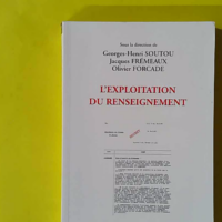 L'Exploitation Du Renseignement En Europe Et Aux Etats-Unis Des Annees 1930 Aux Annees 1960 - Jacques Frémeaux