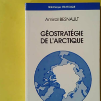 Géostratégie de l'Arctique - Amiral Besnault