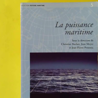 La Puissance Maritime - Colloque, Institut Catholique De Paris, 13-15 Décembre 2001 - Christian Buchet
