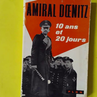 10 Ans Et 20 Jours - Grand Amiral Doenitz