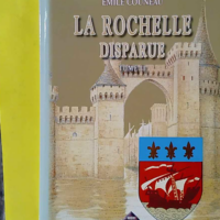 La Rochelle disparue (Tome II) - Emile Couneau