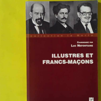 Illustres et Francs-Macons - Luc Néfontaine